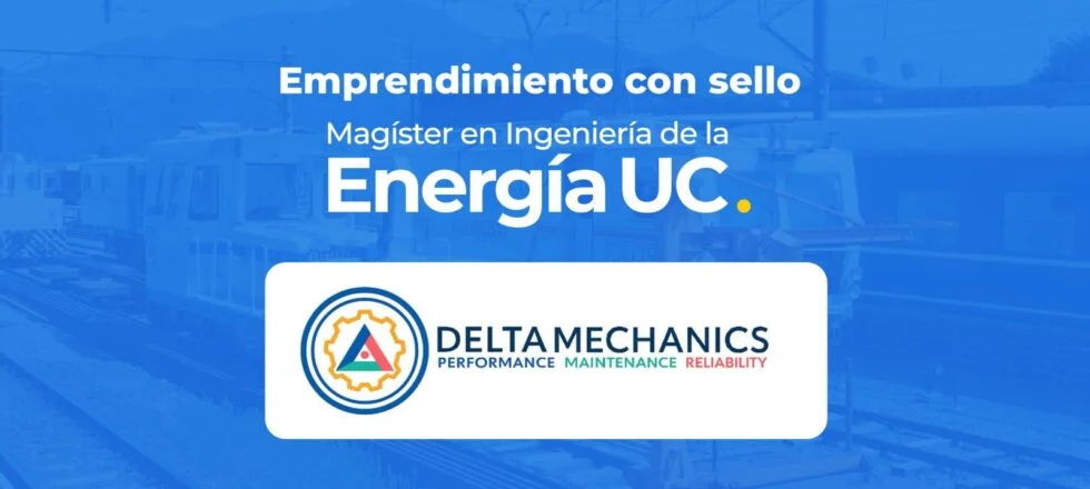 Graduados del MIE-UC impulsan Delta Mechanics, empresa de ingeniería para el ecosistema energético